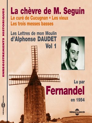 cover image of Les Lettres de mon Moulin (Volume 1)--La chèvre de Monsieur Seguin--Le curé de Cucugnan--Les vieux--Les trois messes basses